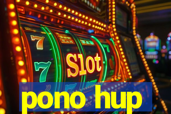 pono hup